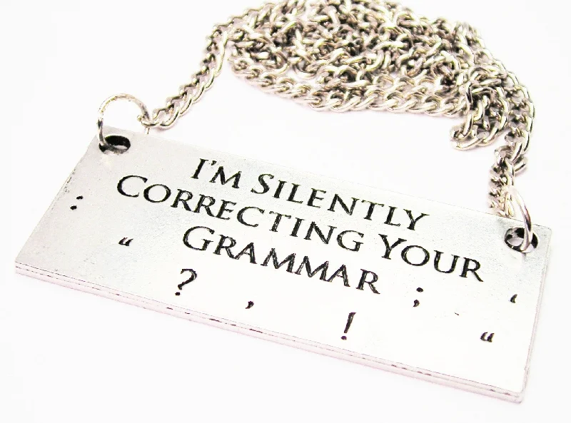 Classic Diamond Necklace-I'm Silently Correcting Your Grammar Statement Platform Necklace