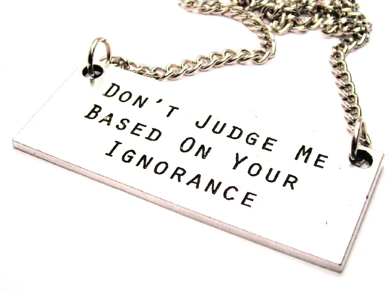 Birthstone Necklace for Women-Don't Judge Me Based On Your Ignorance Statement Platform Necklace