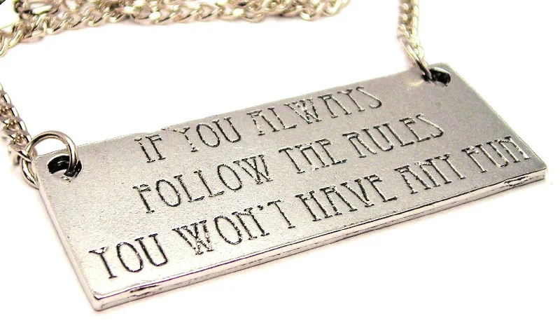 Designer Necklace for Women-If You Always Follow The Rules You Wont Have Any Fun Statement Platform Necklace