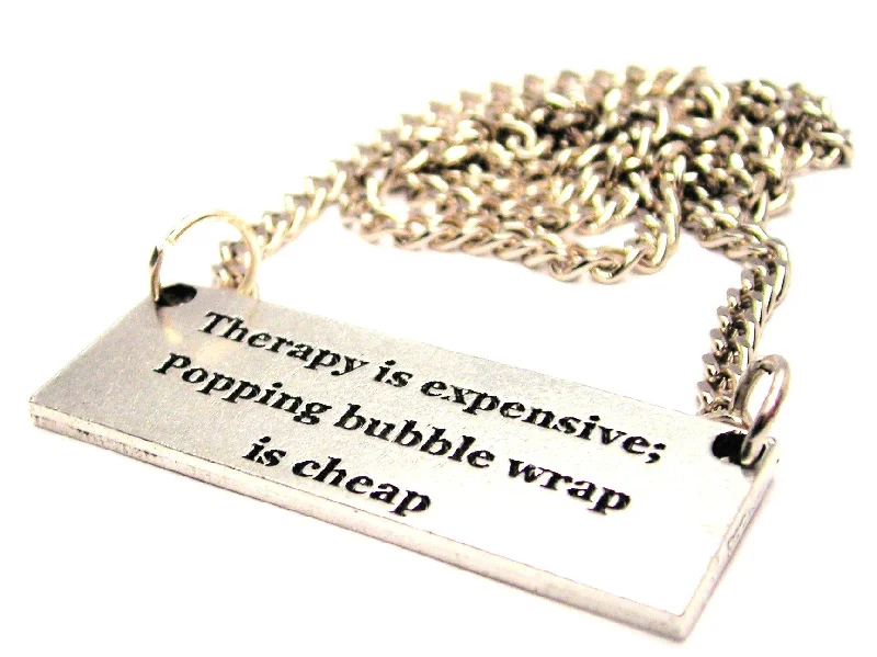 Classic Pearl Necklace-Therapy Is Expensive Popping Bubble Wrap Is Cheap Statement Platform Necklace